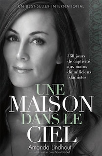 Front cover_Une maison dans le ciel : 460 jours de captivité aux mains de miliciens islamistes