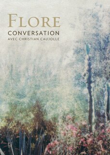 Flore: conversation avec Christian Caujolle
