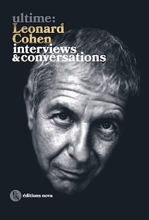 Ultime Leonard Cohen INTERVIEWS ET CONVERSATIONS
