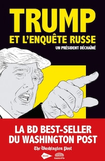 Couverture_Trump et l'enquête russe : un président déchaîné
