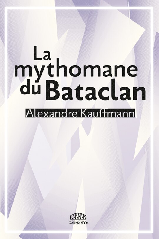 Front cover_La mythomane du Bataclan