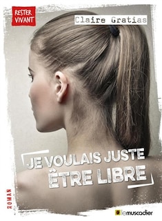 Front cover_Je voulais juste être libre