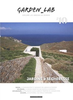 Garden Lab, no 10: Jardins & sécheresse