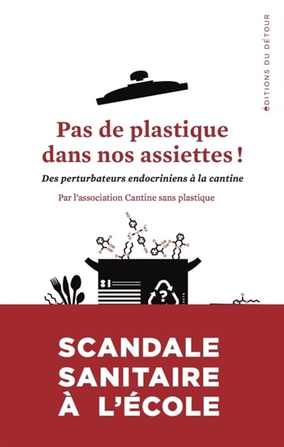 Couverture_Pas de plastique dans nos assiettes !