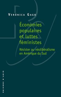 Couverture_Economies populaires et luttes féministes : résister au néolibéralisme en Amérique du Sud