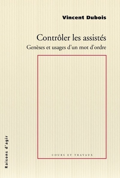 Couverture_Contrôler les assistés : genèses et usages d'un mot d'ordre