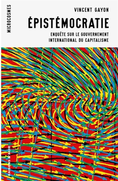 Couverture_Epistémocratie : enquête sur le gouvernement international du capitalisme
