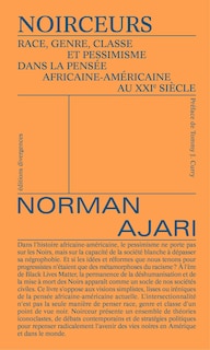 Noirceur: Race, genre, classe et pessimisme dans la pensée africaine-américaine au XXIe siècle