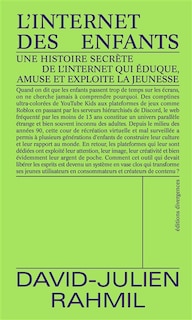 Front cover_L'Internet des enfants : une histoire secrète de l'Internet qui éduque, amuse et exploite la jeunesse