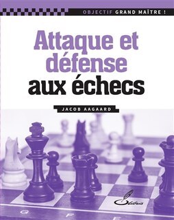 Couverture_Attaque et défense aux échecs