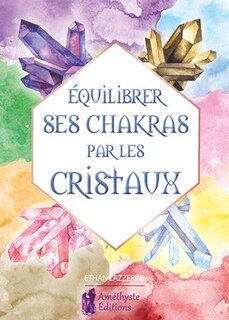 Front cover_Equilibrer ses chakras par les cristaux