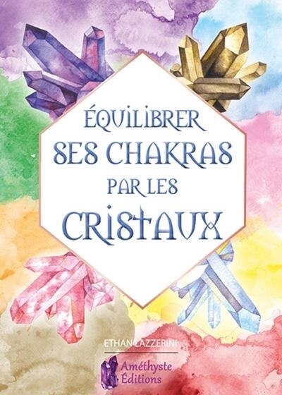 Front cover_Equilibrer ses chakras par les cristaux