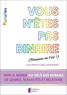 Couverture_Vous n'êtes pas binaire (personne ne l'est !)