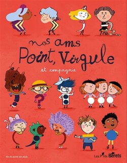 Front cover_Nos amis Point, Virgule et compagnie...