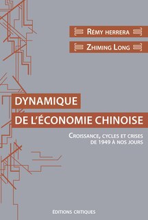 Dynamique de l'économie chinoise: Croissance, cycles et crises de 1949 à nos jours