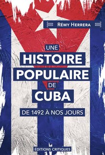 Une histoire populaire de Cuba: De 1492 à nos jours