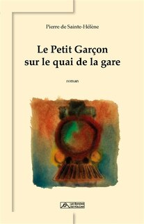 Le petit garçon sur le quai de la gare