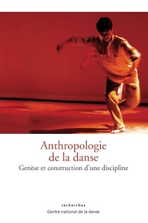 Front cover_Anthropologie de la danse : genèse et construction d'une discipline