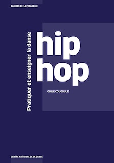 Couverture_Pratiquer et enseigner la danse hip-hop