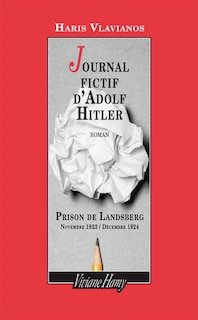 Front cover_Journal fictif d'Adolf Hitler : prison de Landsberg, novembre 1923-décembre 1924