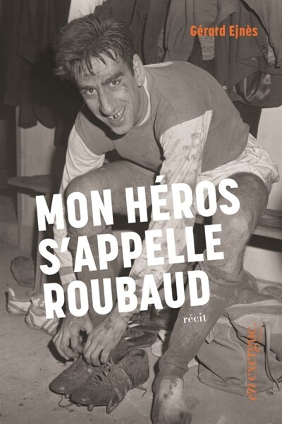 Front cover_Mon h&eacute;ros s'appelle Roubaud