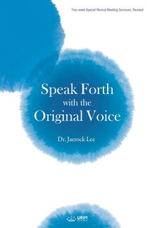 Front cover_Speak Forth with the Original Voice