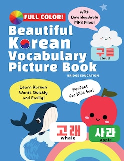 Beautiful Korean Vocabulary Picture Book - Learn Korean Words Quickly and Easily Also Ideal For Kids!