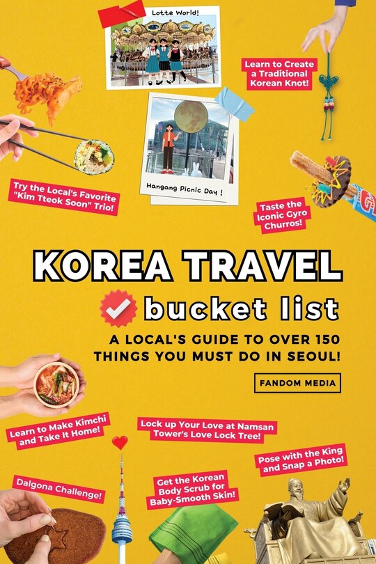 Couverture_Korea Travel Bucket List - A Local's Guide to Over 150 Things You Must Do in Seoul!