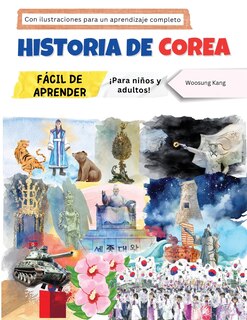 Front cover_Historia de Corea fácil de aprender - ¡Para niños y adultos! Con ilustraciones para un aprendizaje completo