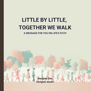 Front cover_Little by Little, Together We Walk