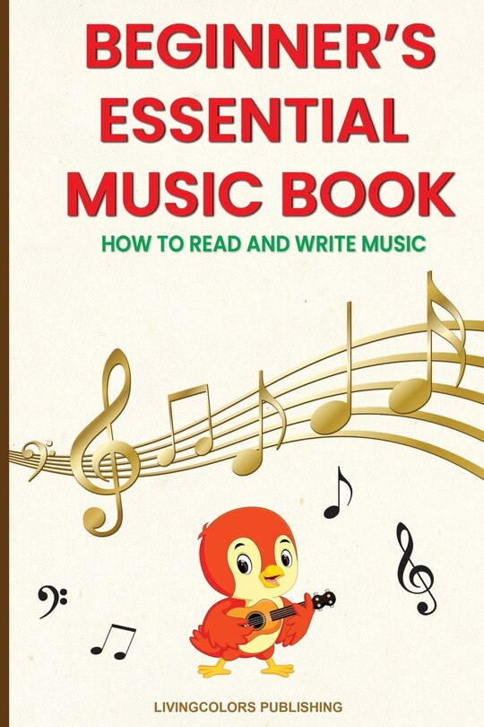 Couverture_Beginner's Essential Music Book (How to Read and Write Music in Treble and Bass Clefs)