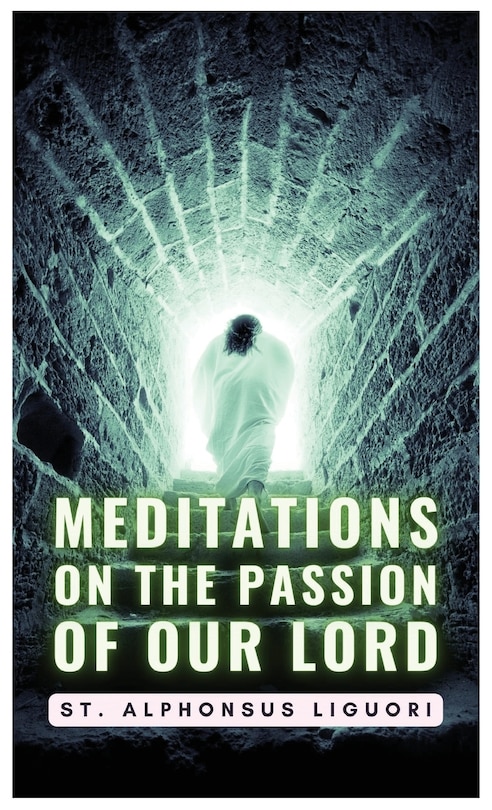 Front cover_Meditations On The Passion Of Our Lord