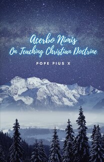 Front cover_Acerbo Nimis. On teaching Christian Doctrine.