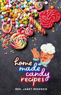 Front cover_Home Made Candy Recipes
