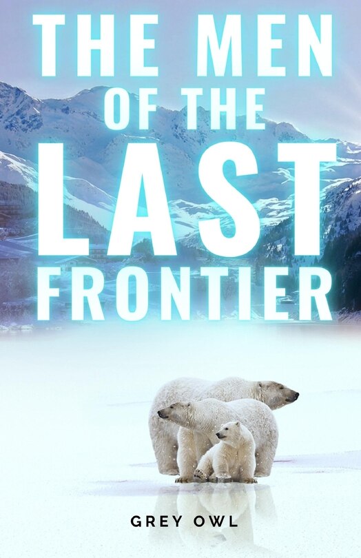 Front cover_The Men of the Last Frontier