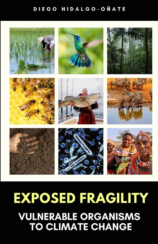 Front cover_Exposed Fragility. Vulnerable Organisms to Climate Change.