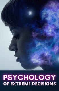Couverture_Psychology of Extreme Decisions