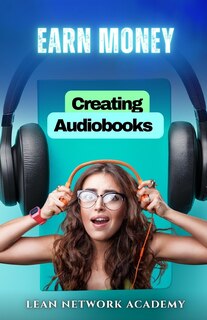 Front cover_Earn Money Creating Audiobooks