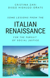 Couverture_Some Lessons from the Italian Renaissance for the Pursuit of Social Justice