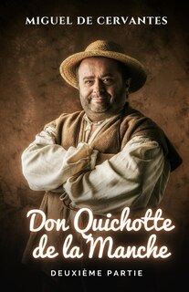 Couverture_L'ingénieux Chevalier Don Quichotte De La Manche. Deuxième Partie.