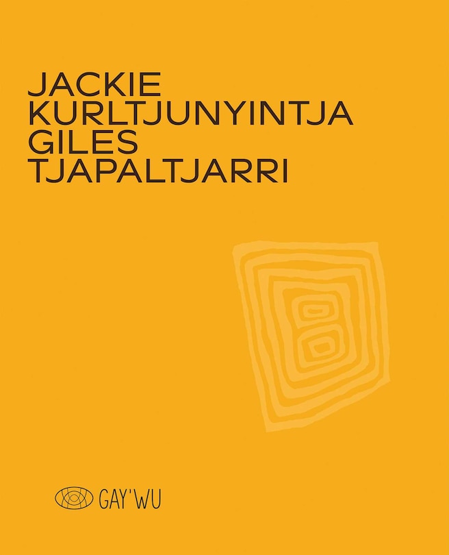 Front cover_Jackie Kurltjunyintja Giles Tjapaltjarri