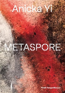 Front cover_Anicka Yi: Metaspore