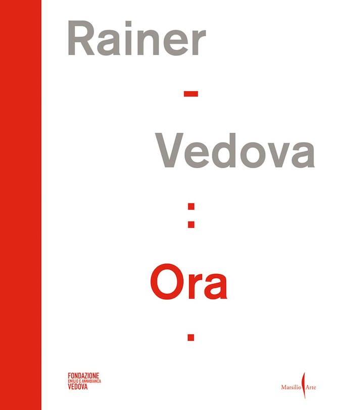 Front cover_Arnulf Rainer, Emilio Vedova: Ora!