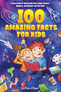 Front cover_100 Amazing Facts for Kids