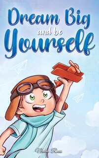 Couverture_Dream Big and Be Yourself