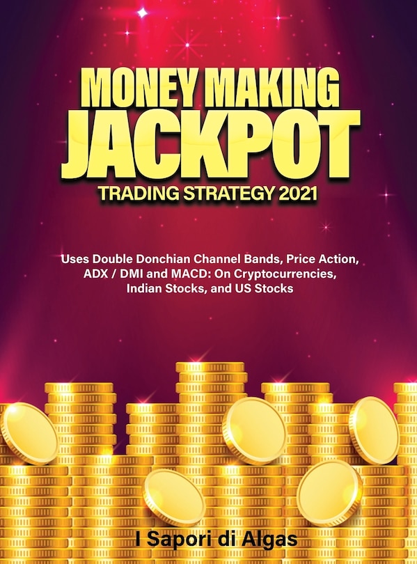 Front cover_Money Making Jackpot Trading Strategy 2021