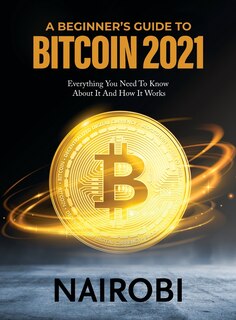 Front cover_A Beginner's Guide to Bitcoin 2021