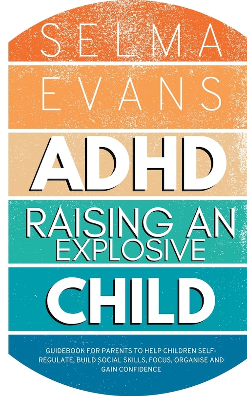Couverture_ADHD Raising an Explosive Child