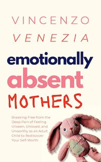 Front cover_Emotionally Absent Mothers