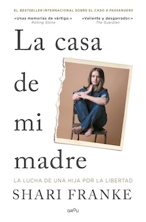 Front cover_La casa de mi madre. La lucha de una hija por la libertad / The House of My Mother: A Daughter's Quest for Freedom